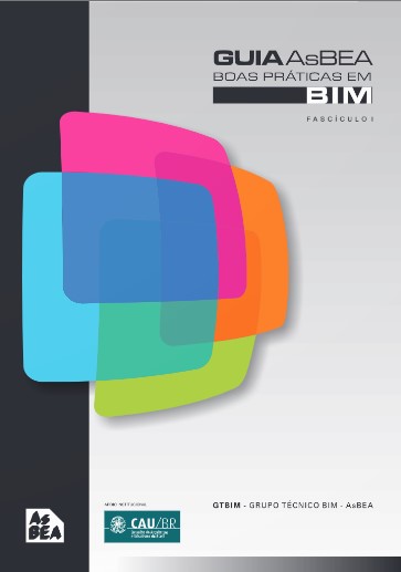 Boas Práticas em BIM : Fascículo I