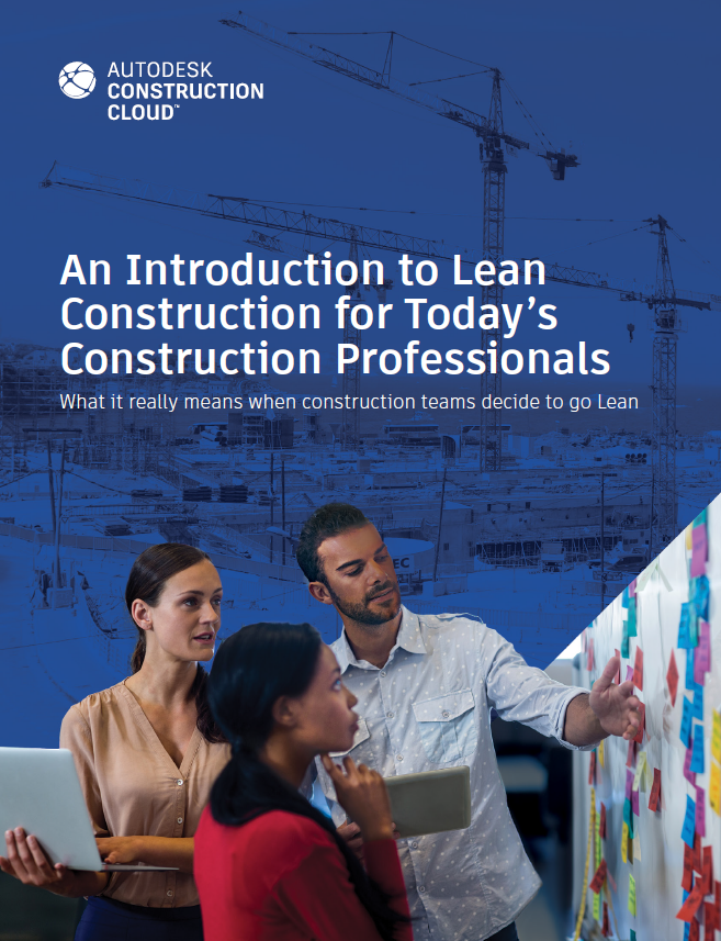 An Introduction To Lean Construction For Today’s Construction Professionals – What It Really Means When Construction Teams Decide To Go Lean