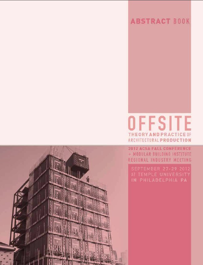 Offsite: Theory and practice of Architectural Production – 2012 ACSA Fall Conference Proceedings