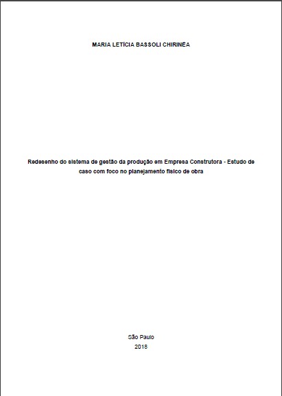 Redesenho do Sistema de Gestão da Produção em Empresa Construtora – Estudo de Caso Com Foco no Planejamento Físico de Obra