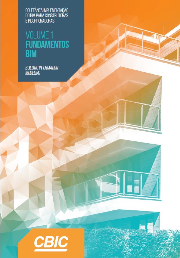 CBIC Coletânea Implementação do BIM para Construtoras e Incorporadoras | Volume 1 – Fundamentos BIM