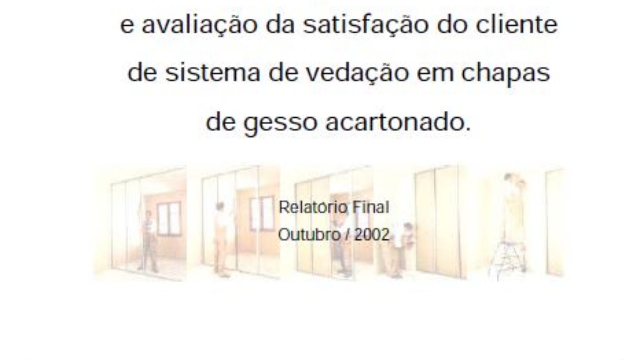 _Avaliação Pós-ocupação e Avaliação da Satisfação do Cliente de Sistema de Vedação Em Chapas de Gesso Acartonado