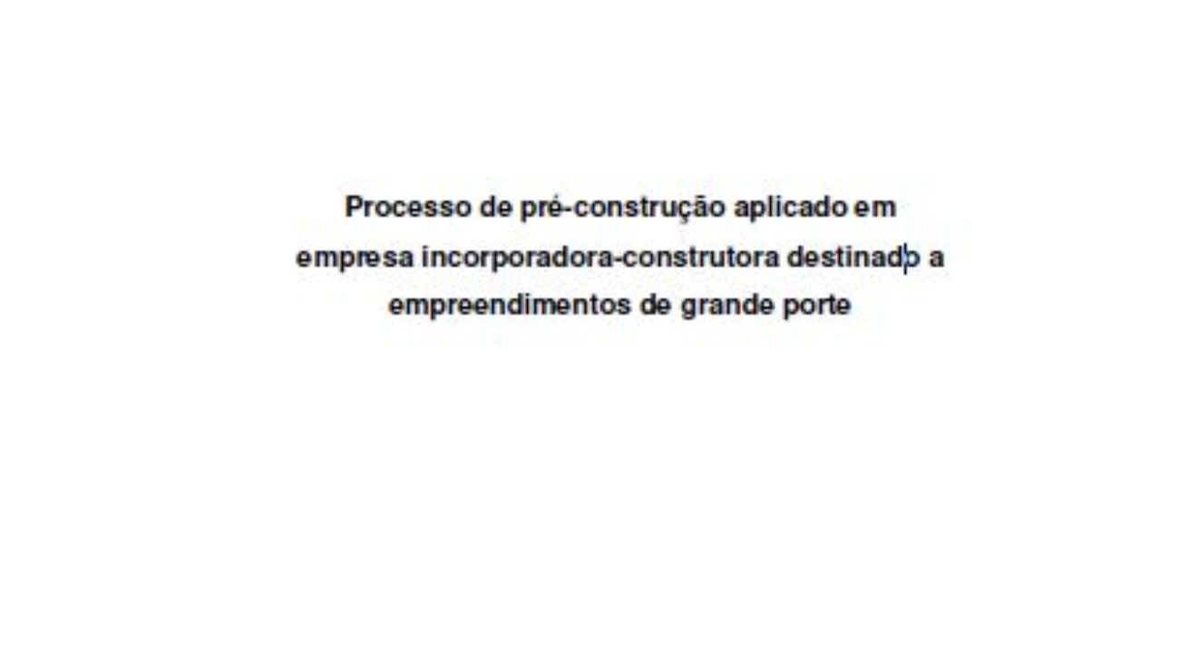 _Processo De Pré-Construção Aplicado Em Empresas Incorporadora-Construtora Destinado A Empreendimentos De Grande Porte