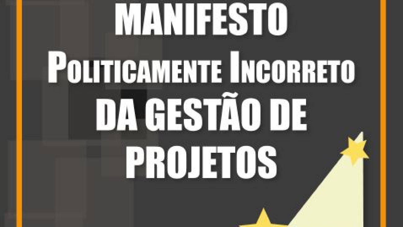 _Manifesto - Politicamente Incorreto da Gestão de Projetos