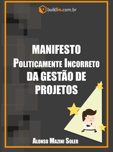 Manifesto – Politicamente Incorreto da Gestão de Projetos